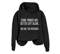 Hoodies For Women Some Things Are Better Left Alone Like Me Instance Holiday Long Sleeve Ladies Hoodie Pullover Winter Fall Comfy Causal Hooded Sweatshirts Trendy (Black, M) Ladies Hoodie