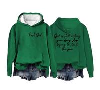 Hoodies For Women Trust God Writing Your Story Stop Trying To Steal The Pem Holiday Long Sleeve Ladies Hoodie Pullover Hooded Sweatshirts Causal Fall Winter (Green, L) Bed Jackets For Elderly Women