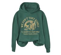 Hoodies For Women We Dont Take Kindly To Negative Self Talk Round These Parts Long Sleeve Holiday Ladies Hoodie Pullover Causal Fall Winter Hooded Sweatshirts (Green, L) Warm Hoodies For Women Uk