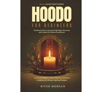 Hoodoo for Beginners: A Respectful Guide to Traditional African American Folk Magic (SACRED ROOTS SERIES)