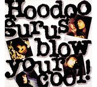 Hoodoo Gurus - Blow Your Cool [VINYL]