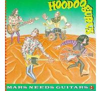 Hoodoo Gurus - Mars Needs Guitars