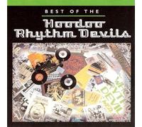 Hoodoo Rhythm Devils - Best of the Hoodoo Rhythm Devils