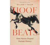 Hoof Beats: How Horses Shaped Human History