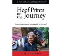 Hoof Prints on the Journey: Every Horse Owner’s Simple Guide to the Hoof