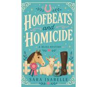 Hoofbeats and Homicide: A Bliss cozy mystery