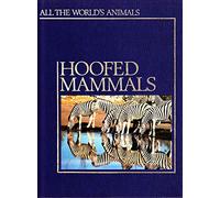 Hoofed Mammals (All the World's Animals)