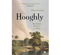 Hooghly: The Global History of a River