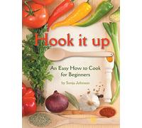 Hook It Up: An Easy How to Cook for Beginners
