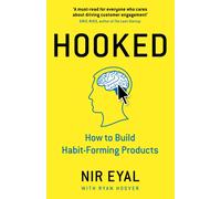 Hooked : How to Build Habit-Forming Products