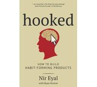 Hooked: How to Build Habit-Forming Products: Written by Nir Eyal, 2014 Edition, Publisher: Sunshine Business Dev [Hardcover]