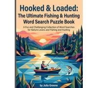 Hooked & Loaded: The Ultimate Fishing & Hunting Word Search Puzzle Book: A Fun and Challenging Collection of Word Searches For Nature Lovers and Fishing and Hunting