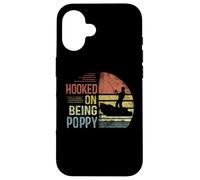 Hooked On Being Poppy Fishing Gifts Poppy Father's Day Case for iPhone 16