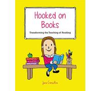 Hooked on Books: Transforming the Teaching of Reading