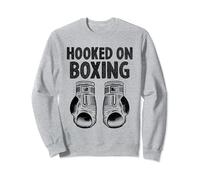 Hooked On Boxing Boxing Match Boxer Fighter Sweatshirt