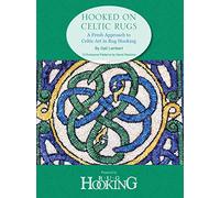 Hooked on Celtic Rugs: A Fresh Approach to Celtic Art in Rug Hooking