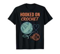 Hooked On Crochet Funny Crochet Lover Yarn T-Shirt