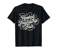 Hooked On Friendship And Fish Funny Fishing Quote Angler T-Shirt