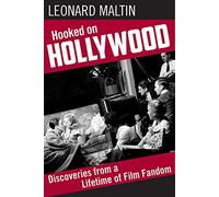 Hooked on Hollywood: Discoveries from a Lifetime of Film Fandom