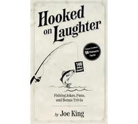 Hooked on Laughter: Fishing Jokes, Puns, and Bonus Trivia: 140+ Hilarious Jokes and 50 Fish-tastic Facts for Anglers and Humor Lovers