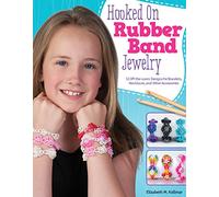 Hooked on Rubber Band Jewelry: 12 Off-the-Loom Designs for Bracelets, Necklaces, and Other Accessories (Design Originals) Easy Step-by-Step ... & Diagrams, with No Loom Required: 5473