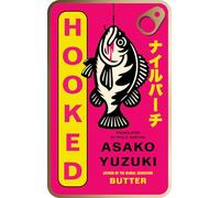 Hooked: the gripping new novel from the author of global sensation BUTTER