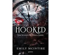 Hooked: A Dark, Contemporary Romance – Una Historia de Nunca Jamás (Nunca jamás / Never After)