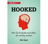 Hooked: Wie Sie Produkte erschaffen, die suchtig machen, Eyal 9783868815368.