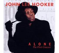 Hooker, John Lee - Alone: THE FIRST CONCERT