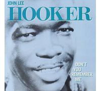 Hooker, John Lee - Don't You Remember Me