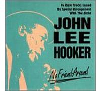 Hooker, John Lee - No Friend Around