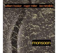 Hooker/Miller/Ranaldo - Monsoon: Out Trios Volume One
