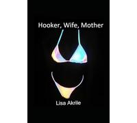 Hooker Wife Mother: My life in the shadows