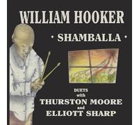 Hooker, William - Shamballa - Duets With Thurston Moore & Elliott Sharp [VINYL]