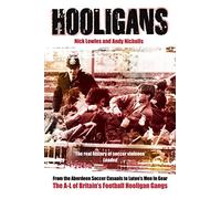 [(Hooligans: A-L of British Football Gangs v. 1)] [ By (author) Nick Lowles, By (author) Andy Nicholls ] [June, 2007]