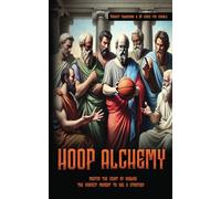 Hoop Alchemy: Master The Court By Knowing The Perfect Moment To Use A Strategy