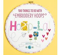 Hoop La!: 100 things to do with embroidery hoops