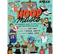 Hoop Muses: An Insider's Guide to Pop Culture and the (Women's) Game
