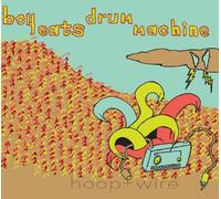Hoop + Wire by Boy Eats Drum Machine (2010-02-16)