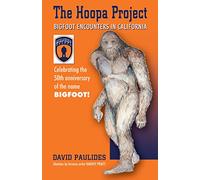 Hoopa Project: Bigfoot Encounters in California
