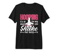 Hooping It's All About The Way Loves Hula Hoop Dance Hooping Premium T-Shirt