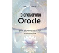Ho'oponopono Oracle: Free Your Blockages with the Powerful Words of Ho'oponopono