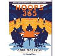 Hoops 365: A One Year Guide to Becoming a Basketball CEO