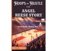 Hoops and Hustle: The Angel Reese Story: Basketball’s Rising Star