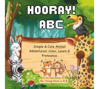 Hooray! ABC: Simple & Cute Animal Adventures: Color, Learn & Pronounce
