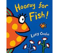 Hooray for Fish!: From the creator of Maisy - a colourful rhyming board book for babies and toddlers, bright splashy fun with little fish and his under the sea friends