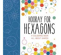 Hooray for Hexagons: A Colouring Book All About Shapes