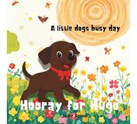 Hooray for Hugo: A little dogs busy day: 1 (Hugo's Adventures)