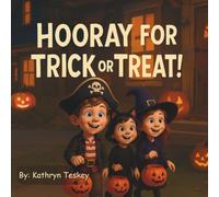 Hooray for Trick or Treat!: A Rhyming Halloween Adventure for Kids Ages 3-8