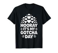 Hooray It’s My Gotcha Day, Adoptive Mom Dad Adopting Parents T-Shirt
